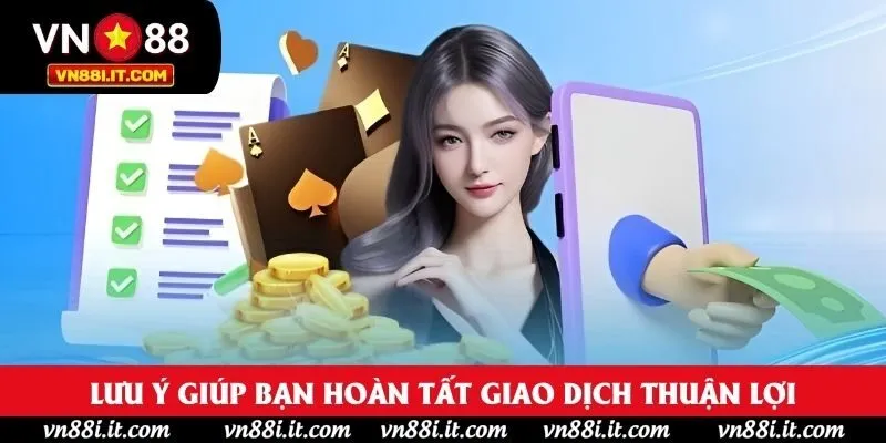 Lưu ý giúp bạn hoàn tất giao dịch thuận lợi