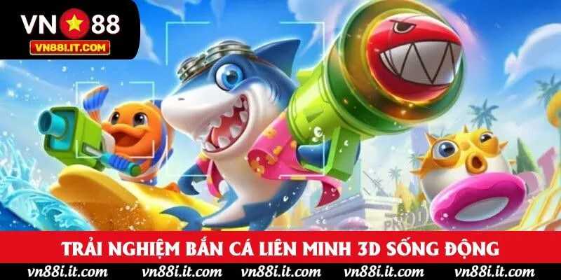 Trải nghiệm bắn cá liên minh 3d sống động